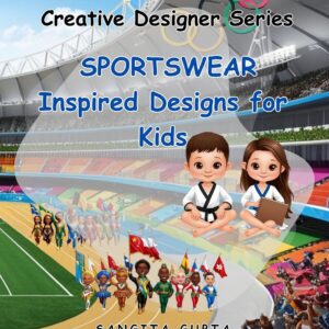 Creative Designer Series - SPORTSWEAR Inspired Designs for Kids