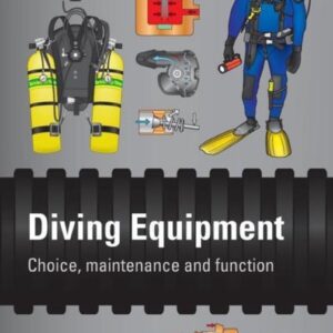 Diving Equipment: Choice, maintenance and function