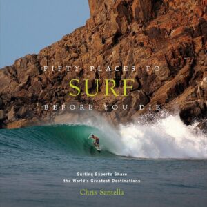 Fifty Places - Fifty Places to Surf Before You Die