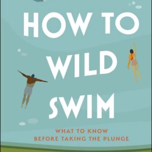 How to Wild Swim