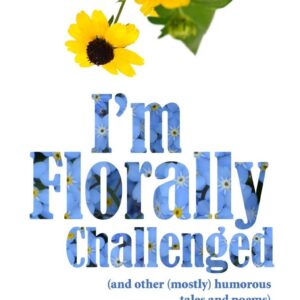 I'm Florally Challenged