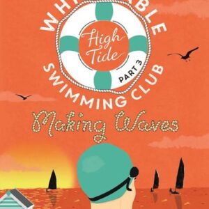 The Whitstable High Tide Swimming Club: Part Three: Making Waves