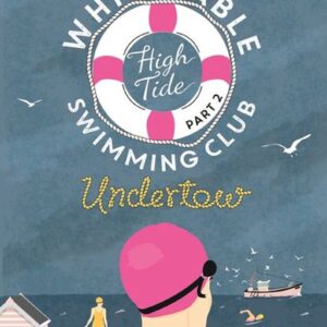 The Whitstable High Tide Swimming Club: Part Two: Undertow
